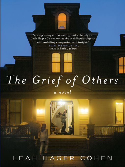 Title details for The Grief of Others by Leah Hager Cohen - Wait list